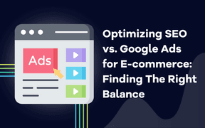 Optimering av SEO vs. Google Ads för e-handel: Att hitta rätt balans