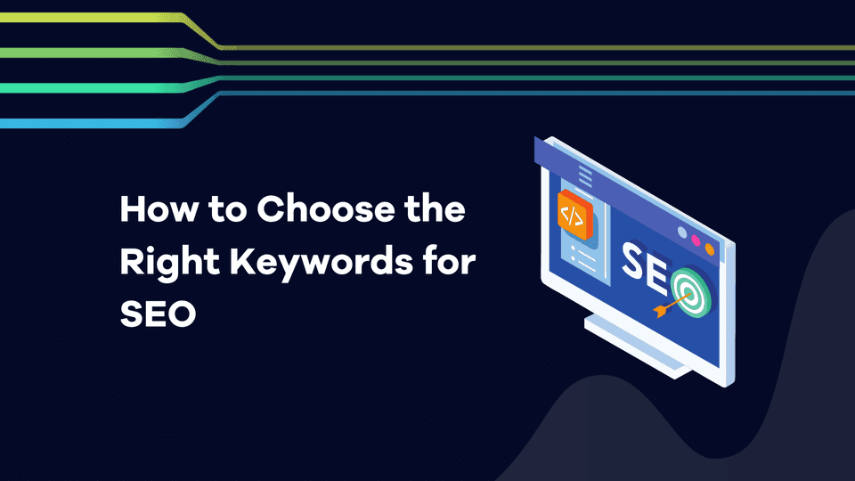 How to Choose the Right Keywords for SEO — AccuRanker