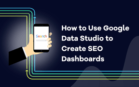 Hoe Google Data Studio gebruiken om SEO-dashboards te maken