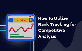 Miten hyödyntää Rank Tracking kilpailukykyinen analyysi