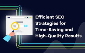 Estratégias de SEO eficientes 5 práticas principais para poupar tempo e obter resultados de elevada qualidade