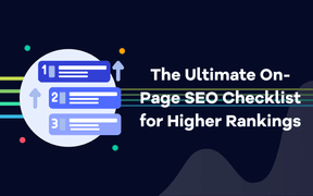 The Ultimate On-Page SEO Checklist for Higher Rankings 