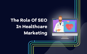 Die Rolle von SEO im Marketing im Gesundheitswesen: Verbesserung der Online-Sichtbarkeit und Patientenbindung