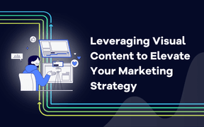 Aprovechar el contenido visual para elevar su estrategia de marketing