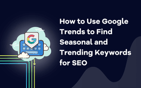 Så här använder du Google Trends för att hitta säsongsbetonade och trendiga sökord för SEO