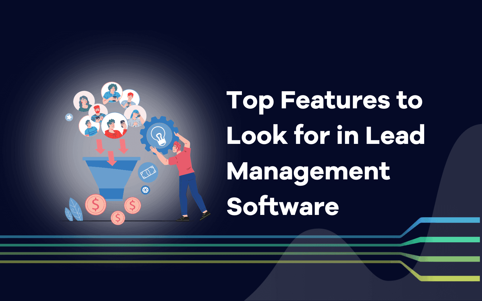 Top Features to Look for in Lead Management Software.png