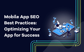 SEO best practices voor mobiele apps: Optimaliseer je app voor succes