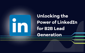 Utnyttja kraften i LinkedIn för B2B Lead Generation