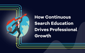 The Learning Marketer: How Continuous Search Education Drives Professional Growth