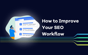 Hoe u uw SEO workflow kunt verbeteren