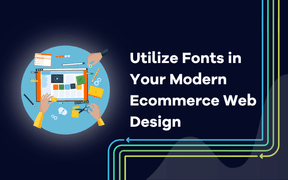 Utilize Fonts in Your Modern Ecommerce Web Design