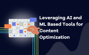 Leveraging AI and ML Based Tools for Content Optimization