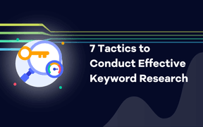 7 Tactics to Conduct Effective Keyword Research